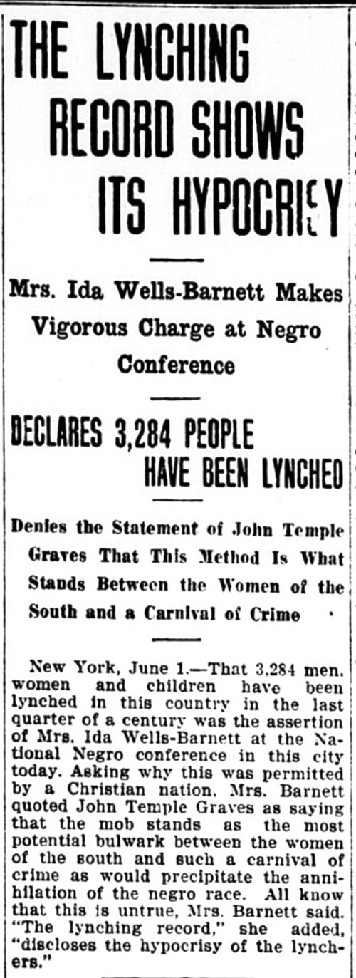 The Evening Times. Grand Forks, ND, June 1, 1909. Ida B. Wells speaks at the National Negro conference about her groundbreaking work on lynching. The article right below focuses on government reforms in reaction to Standard Oil’s corrupt practices.