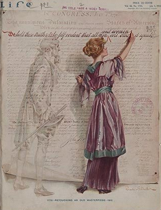 Cover illustration from Life, July 1915. Paul Stahr. 1776—Retouching an Old Masterpiece—1915. The woman is adding the phrase “and women” to the Declaration of Independence. Library of Congress